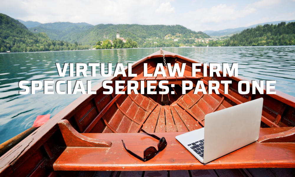 Virtual Law Firm – Special Series: Part One